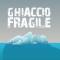 Ghiaccio Fragile