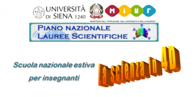 Scuola estiva nazionale per insegnanti Scienza in 4D Scienza in 4D